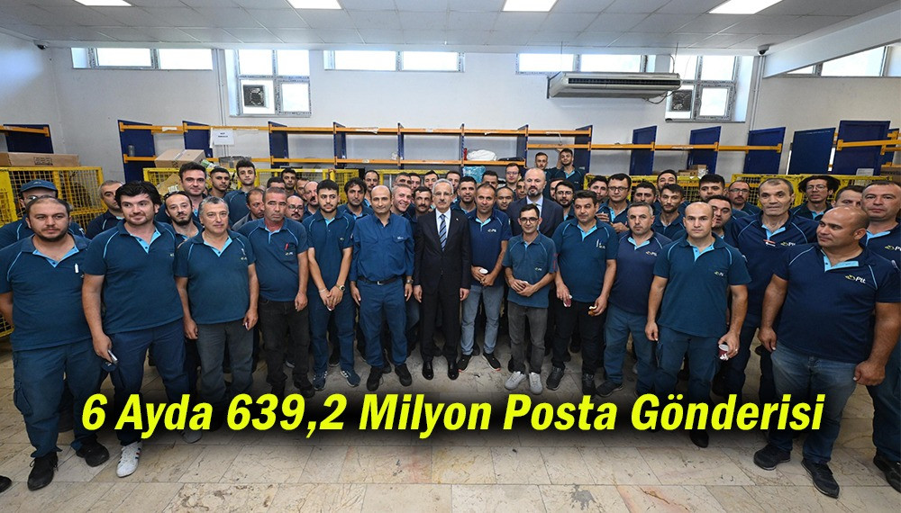 6 Ayda 639,2 Milyon Posta Gönderisi