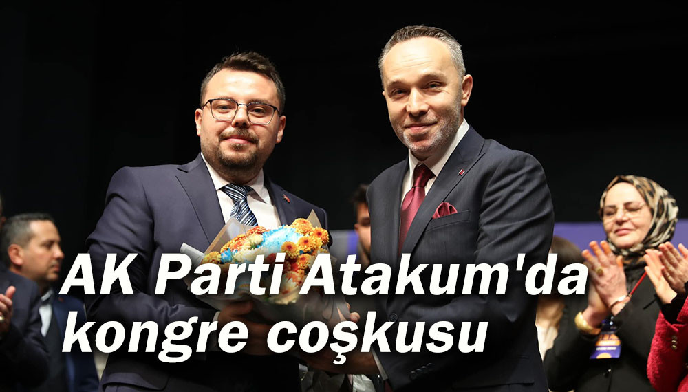 AK Parti Atakum İlçe Kongresinde Hasan Uzun Yeniden