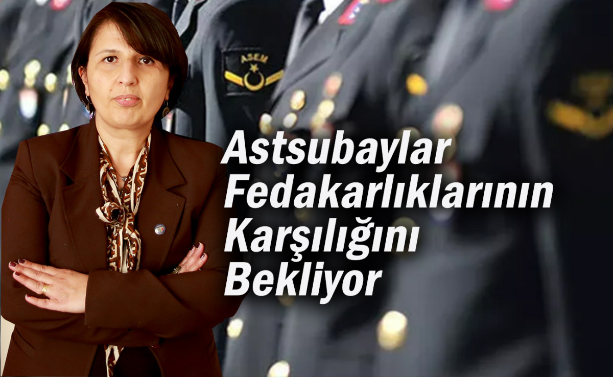 Astsubaylar Fedakarlıklarının Karşılığını Bekliyor