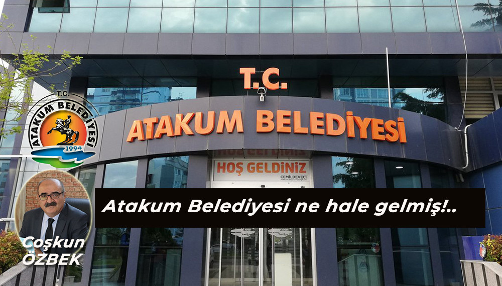 Atakum Belediyesi ne hale gelmiş!..