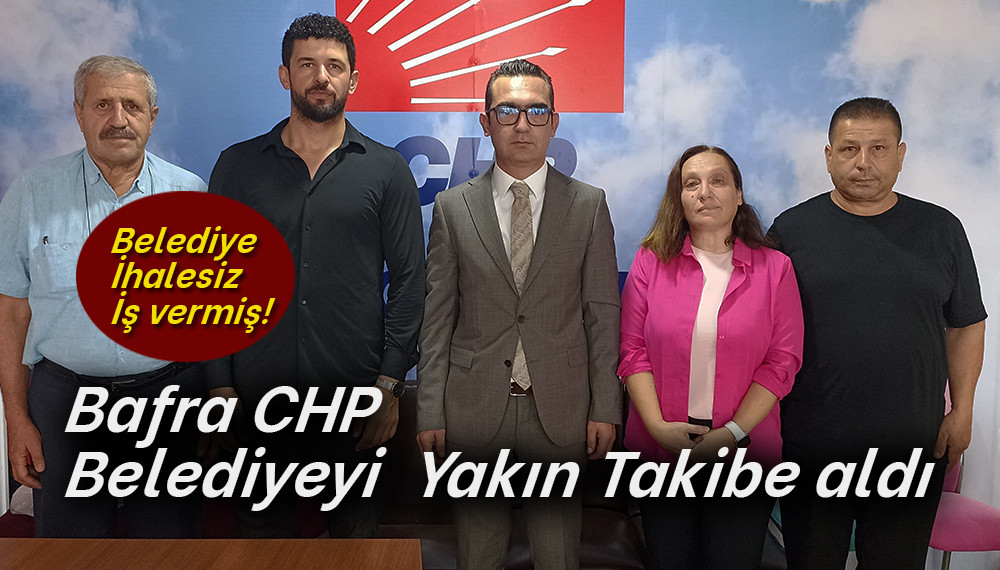 Bafra CHP  Meclis Üyesi Bayrak'tan Belediyeye tepki! 