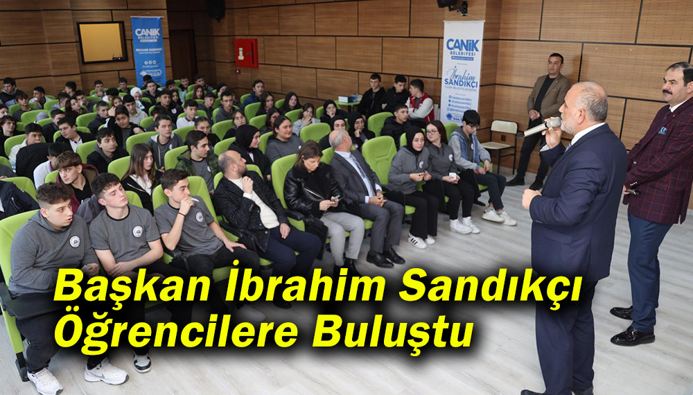 Başkan İbrahim Sandıkçı Öğrencilere Buluştu 