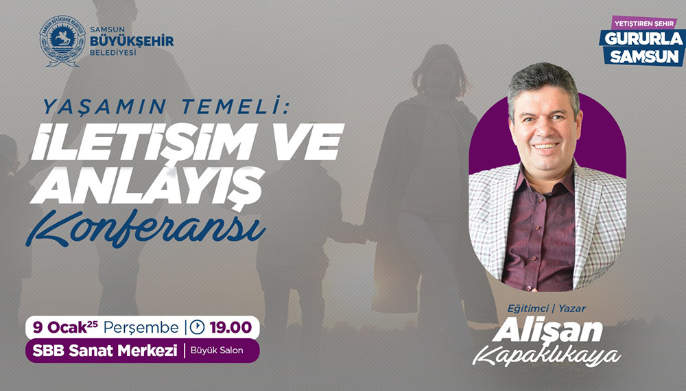 Büyükşehir’den “Yaşamın Temeli: İletişim Ve Anlayış” Konferansı