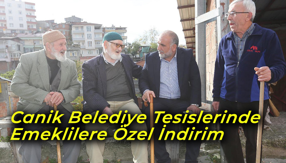 Canik Belediye Tesislerinde Emeklilere Özel İndirim