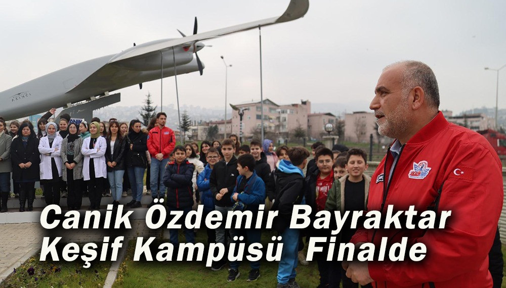 Canik Özdemir Bayraktar Keşif Kampüsü  Finalde 