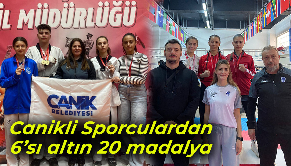 Canikli Sporculardan 6’sı altın 20 madalya 