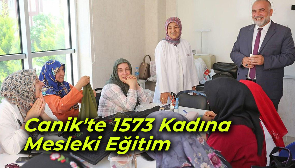 Canik'te 1573 Kadına Mesleki Eğitim Verildi