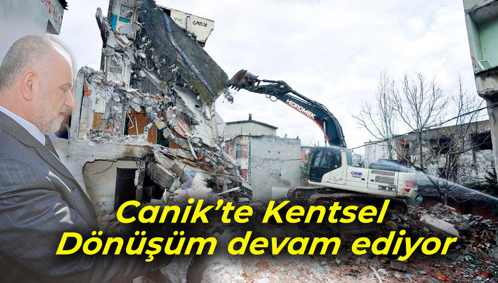 Canik’te Kentsel Dönüşüm devam ediyor