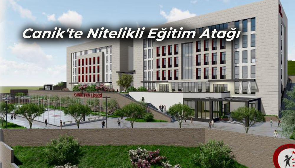 Canik'te Nitelikli Eğitim Atağı 