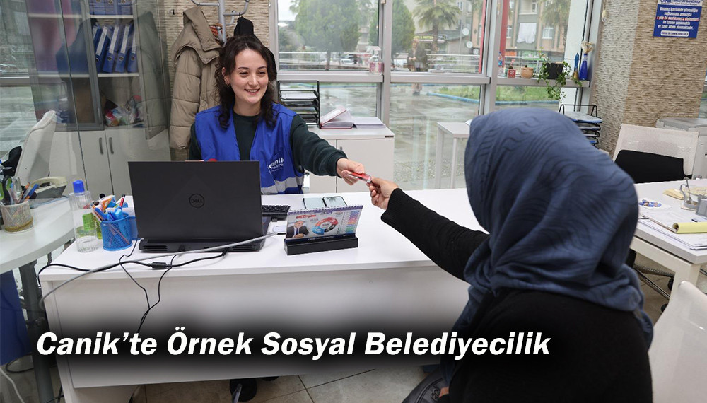 Canik’te Örnek Sosyal Belediyecilik 