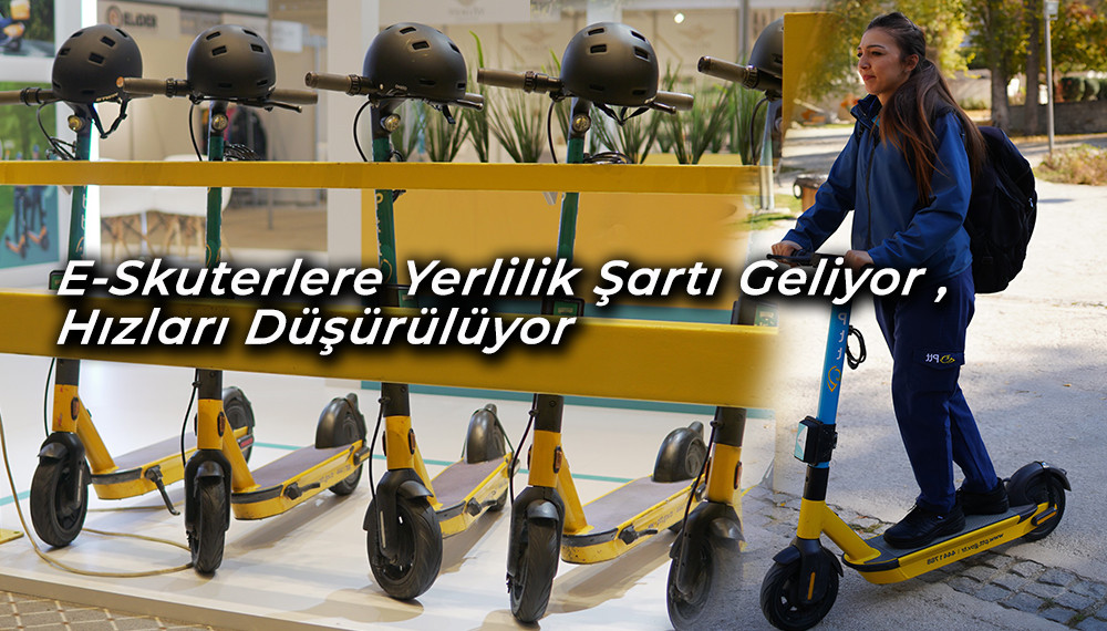 E-Skuterlere Yerlilik Şartı Geliyor , Hızları Düşürülüyor