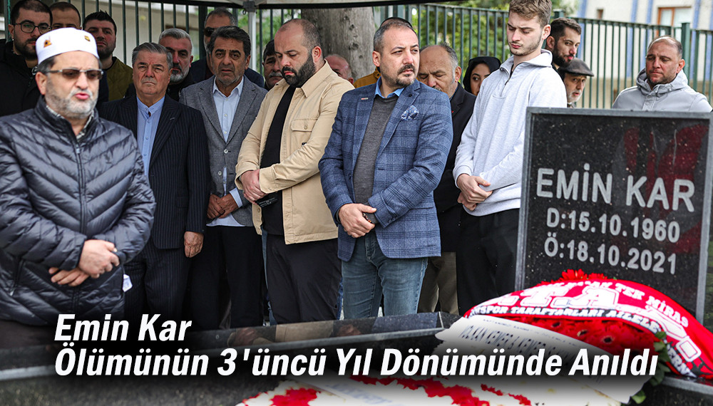 Emin Kar Ölümünün 3'üncü Yıl Dönümünde Anıldı