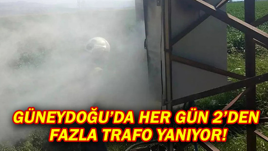 Güneydoğu’da Her Gün 2’den Fazla Trafo Yanıyor!