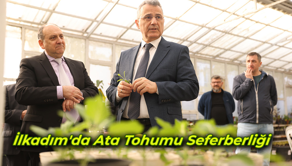 İlkadım'da Ata Tohumu Seferberliği