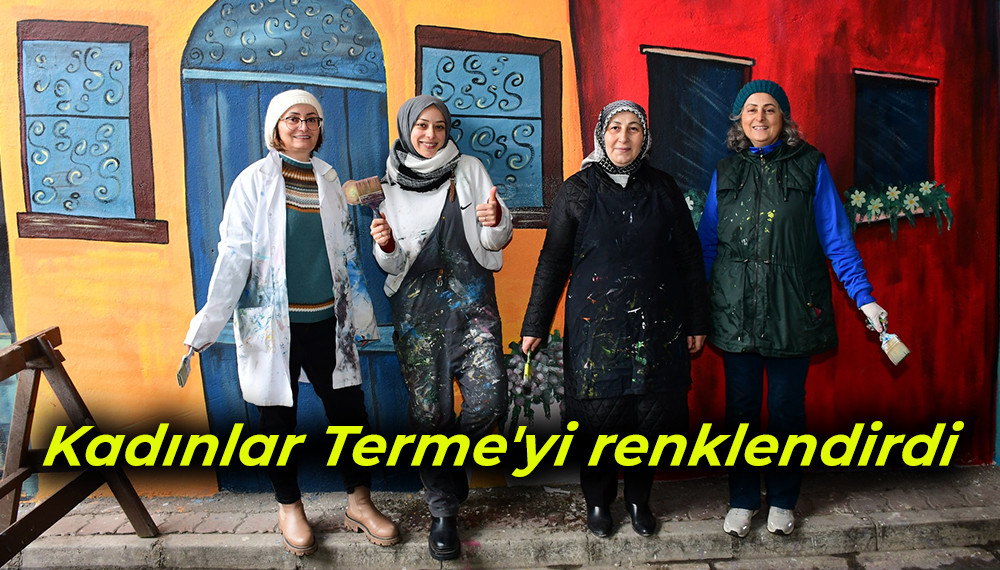  Kadınlar Terme duvarlarını  renklendirdi