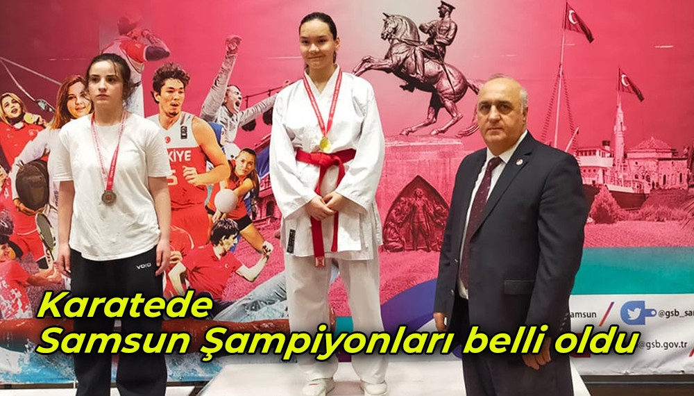 Karatede Samsun Şampiyonları belli oldu