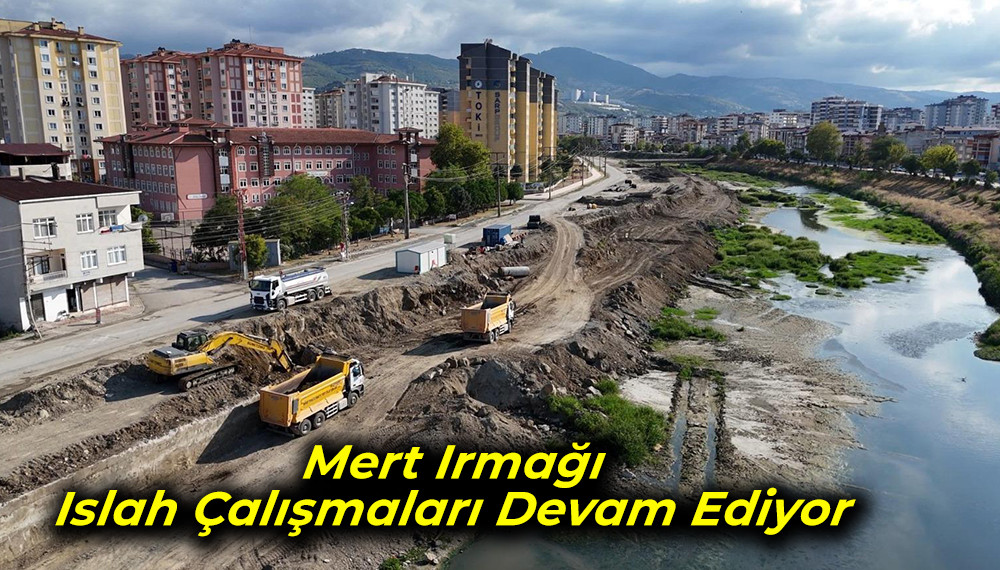 Mert Irmağı Islah Çalışmaları Devam Ediyor 