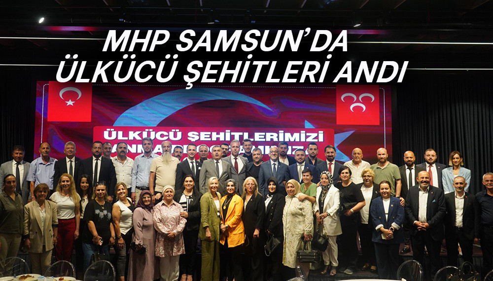 MHP Samsun'da Ülkücü Şehitleri andı