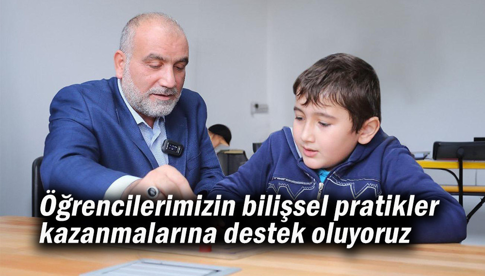 Öğrencilerimizin bilişsel pratikler kazanmalarına destek oluyoruz