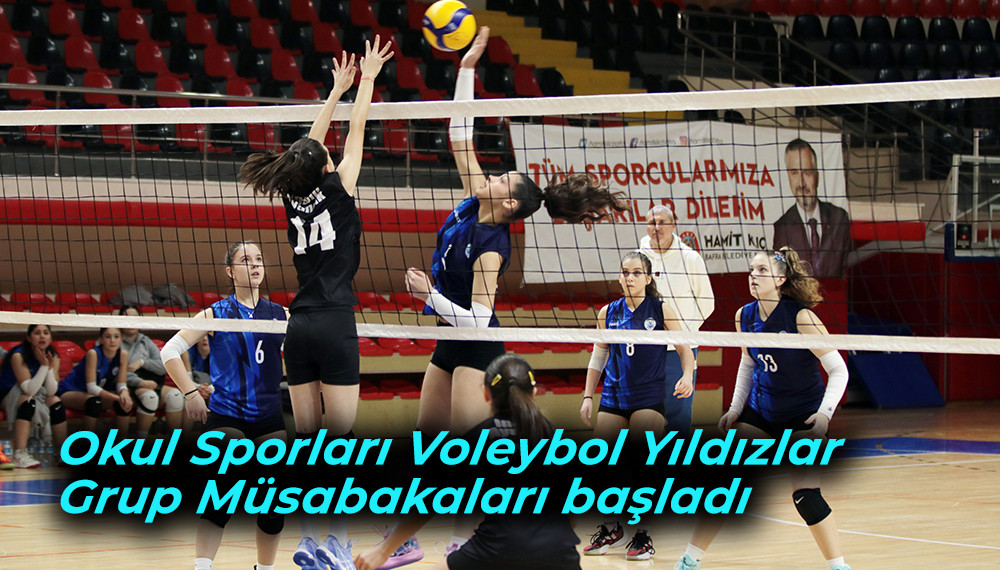 Okul Sporları Voleybol Yıldızlar Grup Müsabakaları başladı