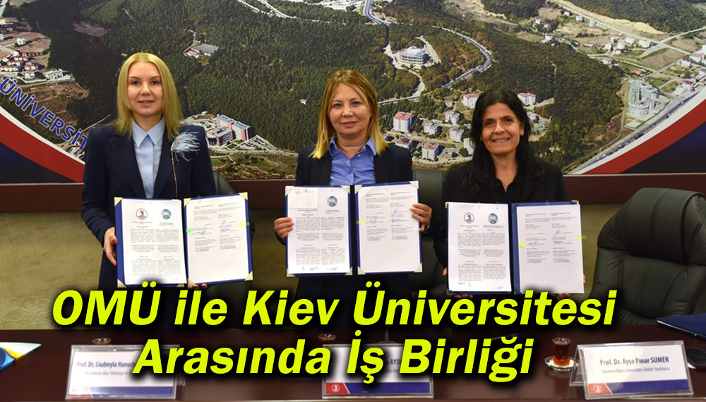 OMÜ ile Kiev Üniversitesi Arasında İş Birliği 