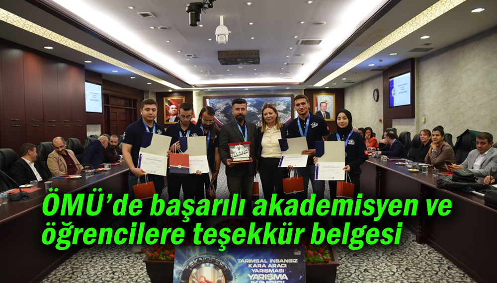 ÖMÜ’de başarılı akademisyen ve öğrencilere teşekkür belgesi