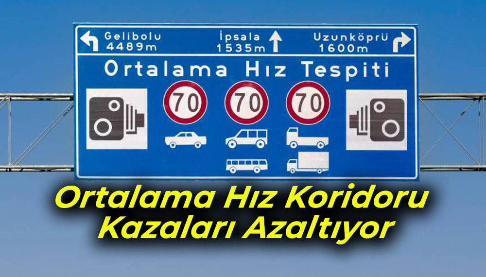 Ortalama Hız Koridoru Kazaları Azaltıyor  