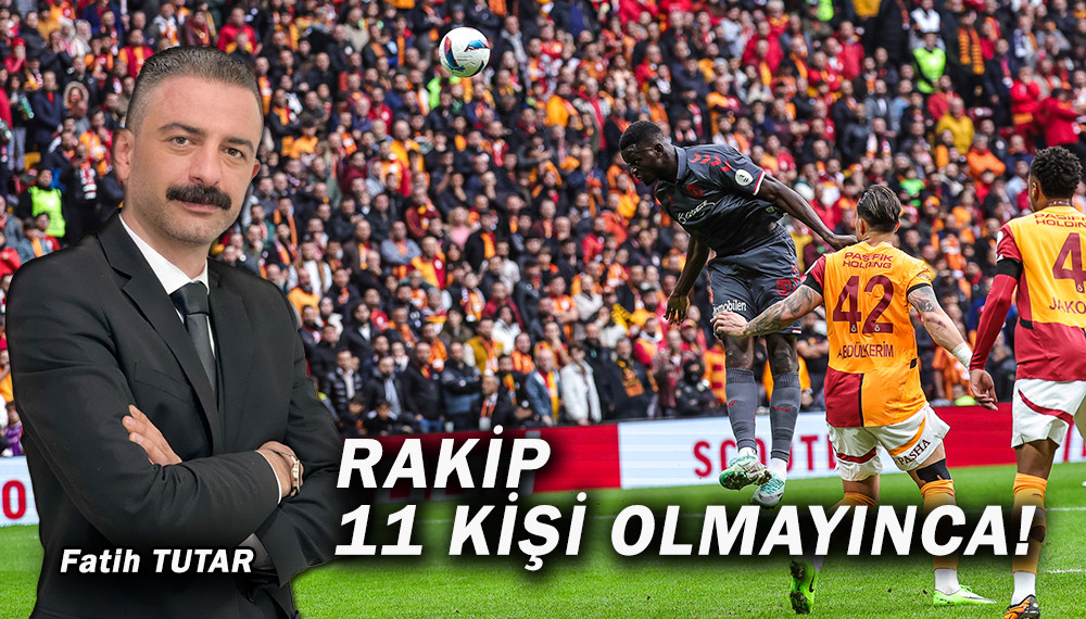 RAKİP 11 KİŞİ OLMAYINCA!