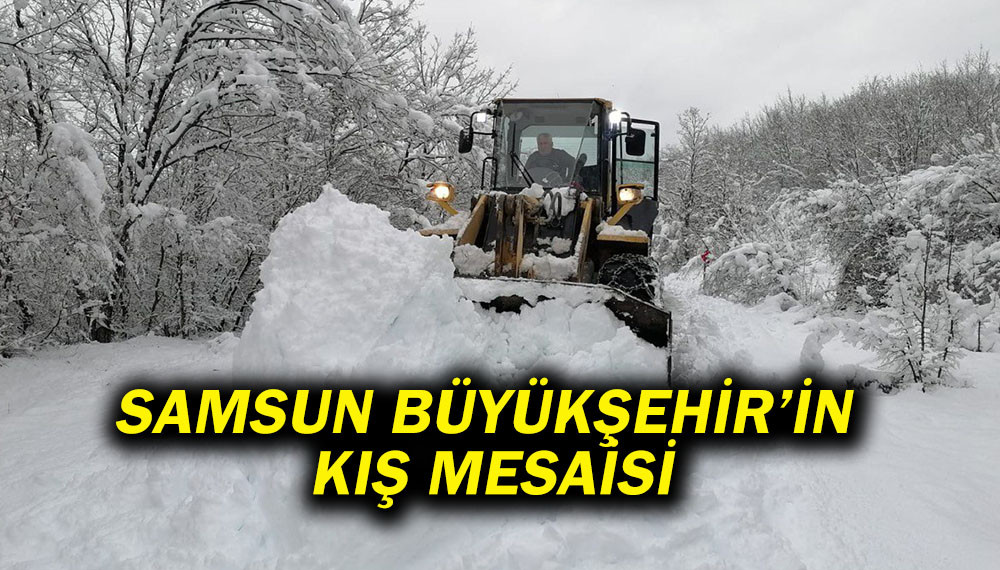 Samsun Büyükşehir’in Kış Mesaisi