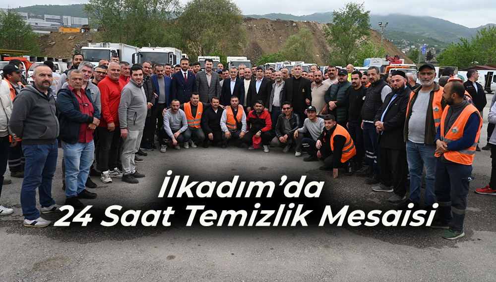 Samsun İlkadım’da 24 Saat Temizlik Mesaisi