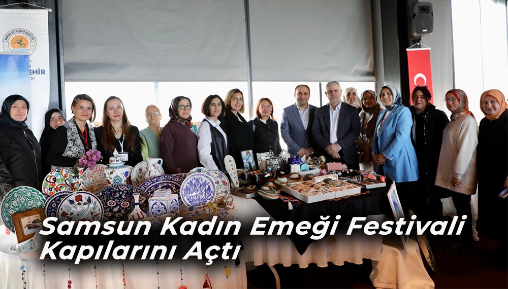 Samsun Kadın Emeği Festivali Kapılarını Açtı