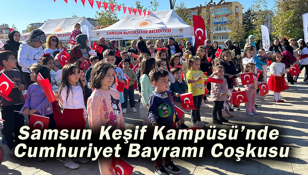 Samsun Keşif Kampüsü’nde Cumhuriyet Bayramı Coşkusu