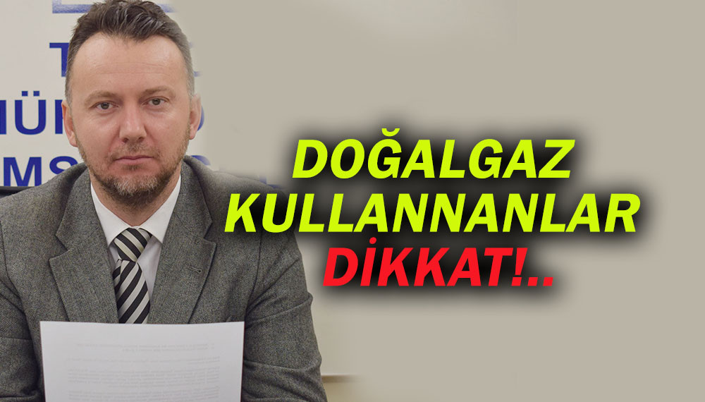 Samsun MMO'dan Doğalgaz kullananlara uyarı!..