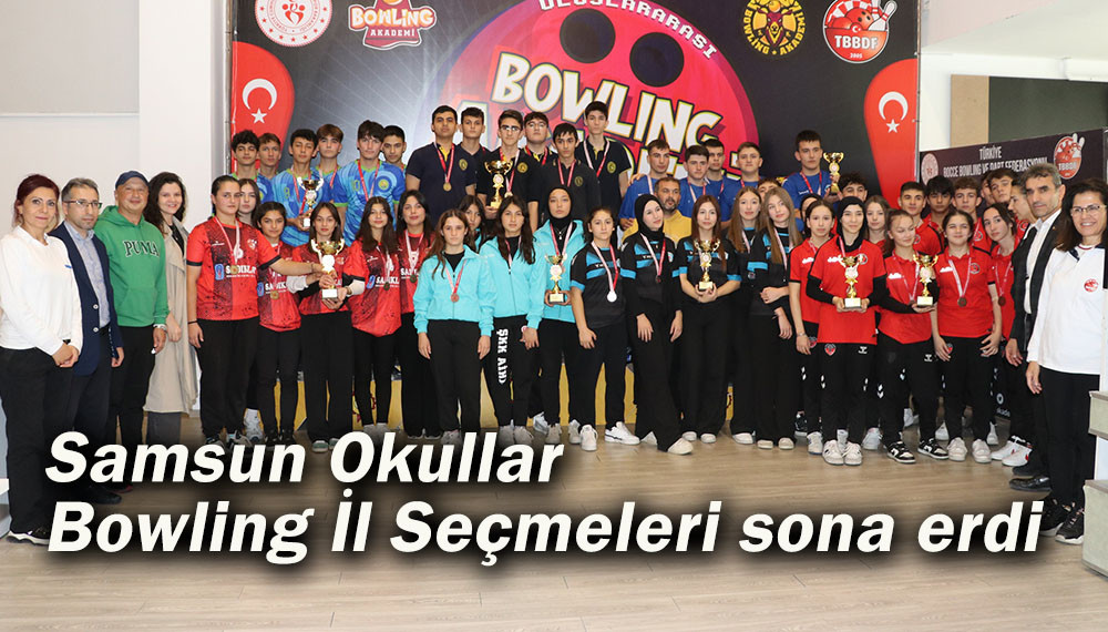 Samsun Okullar  Bowling İl Seçmeleri sona erdi