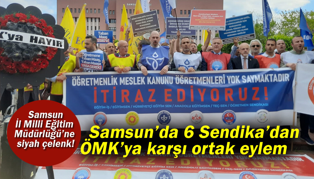   Samsun’da 6 Sendikadan ÖMK’ya karşı ortak eylem