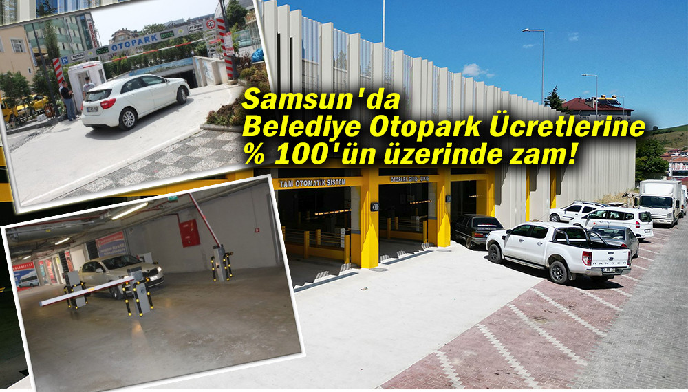  Samsun'da Belediye Otopark Ücretlerine % 100'ün üzerinde zam!