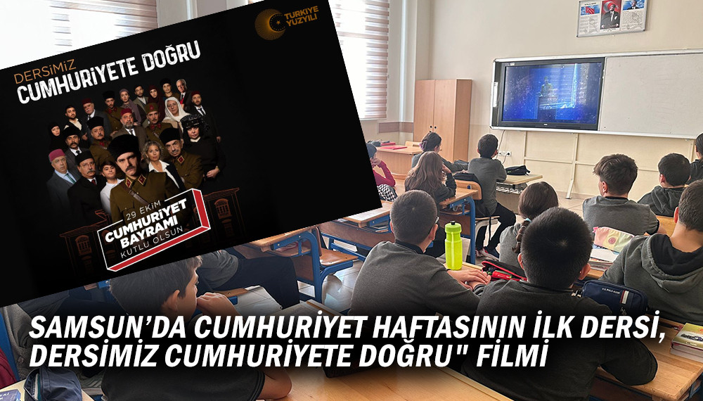 SAMSUN’DA CUMHURİYET HAFTASININ İLK DERSİ, 