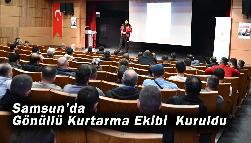 Samsun’da Gönüllü Kurtarma Ekibi  Kuruldu