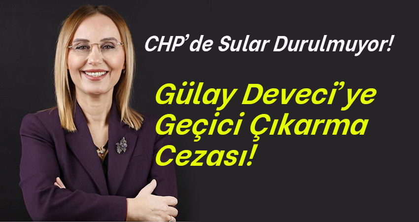 Samsun'da Gülay Deveci’ye Geçici Çıkarma Cezası!