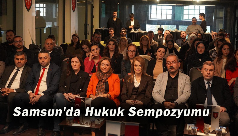 Samsun'da Hukuk Sempozyumu 