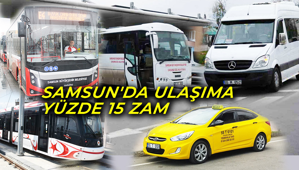 SAMSUN'DA ULAŞIMA YÜZDE 15 ZAM 