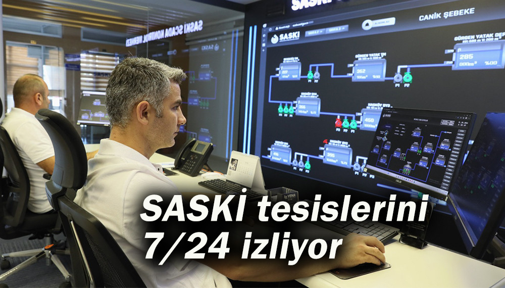 SASKİ tesislerini  7/24 izliyor