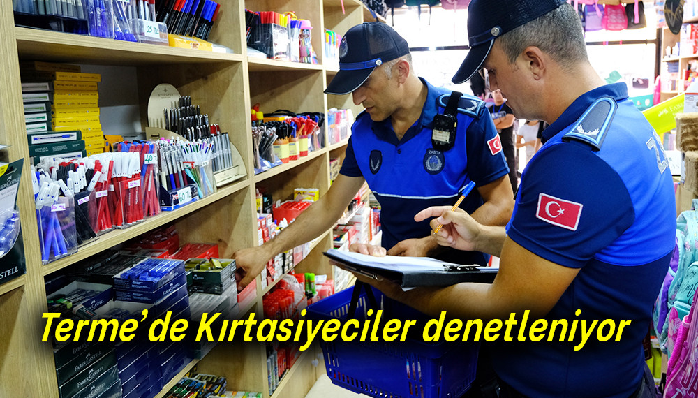  Terme’de Kırtasiyeciler denetleniyor