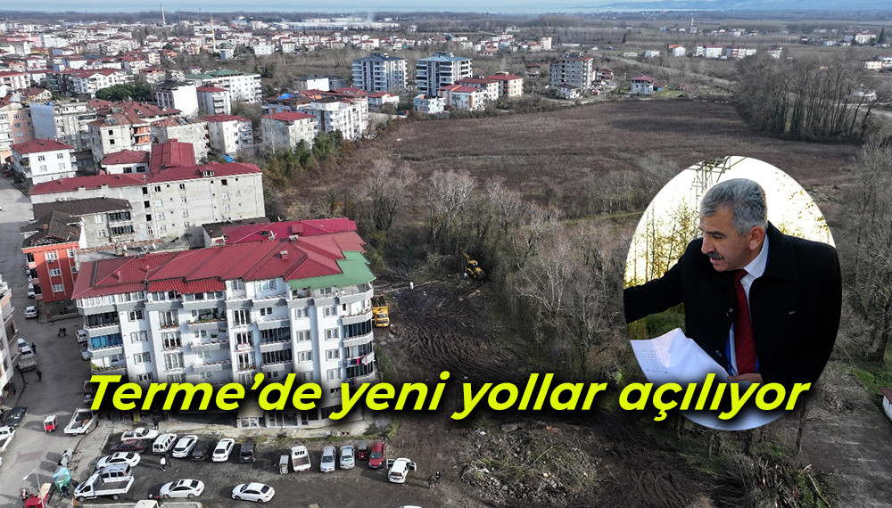 Terme’de yeni yolları açılıyor