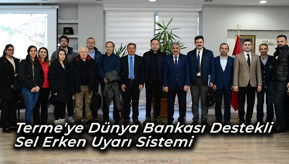 Terme'ye Dünya Bankası Destekli sel erken uyarı sistemi 