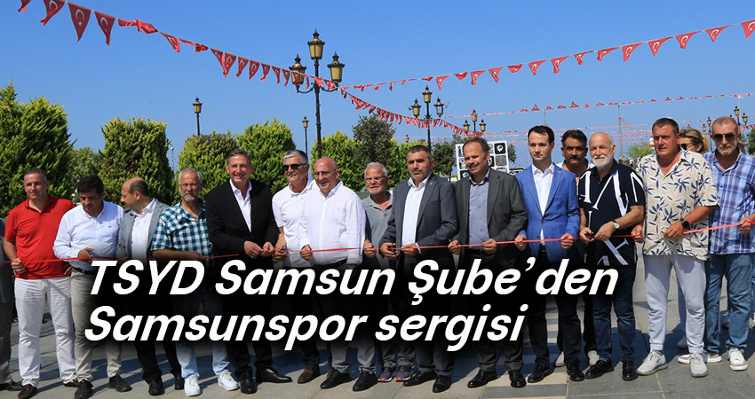 TSYD Samsun Şube'den Samsunspor sergisi