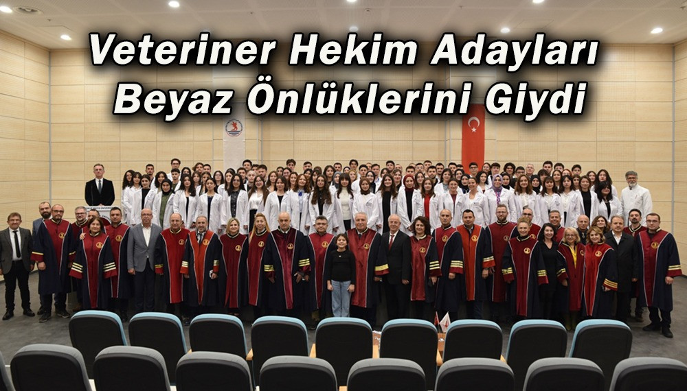 Veteriner Hekim Adayları Beyaz Önlüklerini Giydi